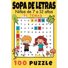 Independently Published Sopa De Letras Niños De 7 A 12 Años: Pasatiempos Para Niños - Juegos De Letras Educativos Para Las Vacaciones O El Tiempo Libre. 100 Puzzle