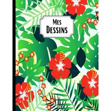 Independently Published Mes Dessins: Carnet De Dessin – Cahier De Croquis - Format A4-100 Pages Blanches - Couverture Souple - Pour Dessiner, Écrire Ou Faire Des Croquis (French Edition)