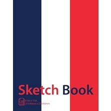 Sketch Book: For Sketching, Drawing, Creating, Learning, Sketchbook With France Flag, A Large Sketchbook White Paper, 120 Pages, 8.5in x 11IN, (215.90MM x 279.40MM).