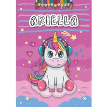 Ariella: Personalized Coloring Book For Ariella | Theme: Unicorn | Birthday Gift For Girl, Daughter ... | Ages: 4-8 | 25 Unicorn Designs With Name Ariella, Large Size A4 (Ca. 8.5 x 11 Inches)