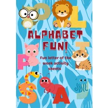 Independently Published Alphabet Fun!: Fun Letter Of The Week Activity Sheets