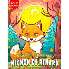 Independently Published Livre De Coloriage Mignon De Renard Pour Enfants: Livre De Coloriage Pour Enfants Avec Des Designs Adorables De Renards (French Edition)