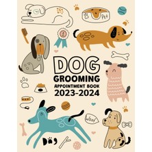 Dog Grooming Appointment Book 2023-2024: 2-Year Weekly, And Daily Planner, Daily Appointments With Date From 8 A.m. To 10 P.m. With 30 Minutes Slots For Dog Groomer