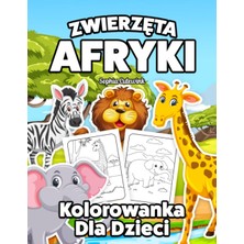 Independently Published Zwierzęta Afryki Kolorowanka Dla Dzieci (Polish Edition)
