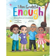 I Am Grateful Enough: Positive Affirmation Book & Gratitude Journal For Kids