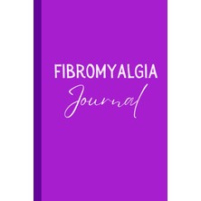 Fibromyalgia Journal: Fibromyalgia Tracker To Log Daily Symptoms And Habits Including Pain, Tenderness, Energy, Mood, Sleep, Meals, Medications, Activities And Stress Levels