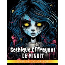 Independently Published Livre De Coloriage Gothique Effrayant De Minuit: Pages De Coloriage De Filles Magiques Gothiques So (French Edition)