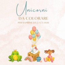 Independently Published Unicorni Album Da Colorare Libro Per Bambine Da 2 A 3 Anni (Italian Edition)