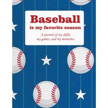 Baseball Is My Favorite Season (My Baseball Journal): Baseball Gift For 7 Year Old Boy