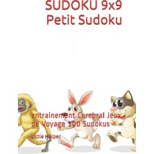 Sudoku 9x9 Petit Sudoku: Entrainement Cerebral Jeux De Voyage 100 Sudokus