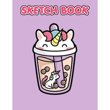 Kawaii Unicorn Milk Sketch Book: Mindfulness And Keep Calm With 120 Pages For Sketching, Doodling And Drawing | Gag Gifts | White Elephant Gifts | Christmas Gifts | Stress Relief Gifts