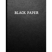 Independently Published Black Paper Notebook: Black Page Journal | Lined Black Paper To Write In | Perfect For Gel Pens, White Ink, Chalk, Fluorescent And Metallic Gel Pens/markers