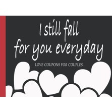 I Still Fall For You Everyday. Love Coupons For Couples: 60 Fun Coupons For Romantic Couples. Gifts For Him Or Her Romantic Gift For Valentines Day, ... Husband, Boyfriend, Girlfriend, Wife