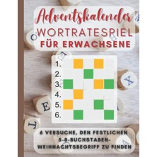 Independently Published Adventskalender Wortratespiel Für Erwachsene – 6 Versuche, Den Festlichen 5-8-Buchstaben-Weihnachtsbegriff Zu Finden: Raten Sie Sich Mit Diesem ... Durch Die Weihnachtszeit