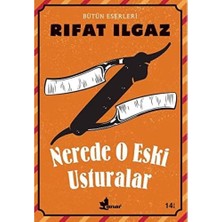 Nerede O Eski Usturalar: Bütün Eserleri