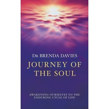 Journey Of The Soul: Awakening Ourselves To The Enduring Cycle Of Life