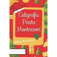 Caligrafía Pauta Montessori Feliz Navidad: Merry Christmas. Trazados Para Mejorar La Escritura Con Letra Ligada En La Etapa Escolar. Caligrafía Para Niños De 6 Y 7 Años.