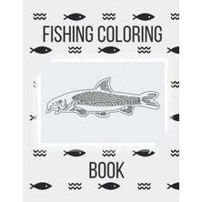 Fishing Coloring Book: The Perfect Fish Coloring Book For Adults