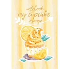 Independently Published Notebook My Cupcake : Orange: Delicious Birthday Cake