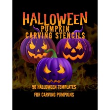 Independently Published Pumpkin Carving Stencils: Over 50 Easy To Use Scary And Spooky Halloween Pumpkin Decor