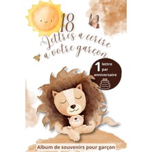 Independently Published Album De Souvenirs Pour Garçon: 1 Lettre À Écrire À Votre Fils À Chaque Anniversaire De Ses 1 An À Ses 18 Ans - Idée Cadeau De Naissance