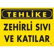 Shopwave Tehlike Zehirli Sıvı ve Katılar Uyarı Levhası 25X35 KOD:758