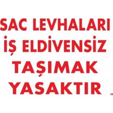 Shopwave Sac Levhaları Iş Eldivensiz Taşımak Yasaktır Levhası 25X35 Kod:38