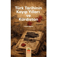 Türk Tarihinin Kayıp Yılları ve Kürdistan