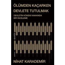Ölümden Kaçarken Devlete Tutulmak Devletin Kökeni Hakkında Bir Inceleme