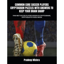 TeknoKapsül Common Core Soccer Players Cryptogram Puzzles Wıth Answers To Keep Your Braın Sharp: Fınd Best Soccer Players Hıdden In Cryptograms, Cryptoquote Puzzle Book