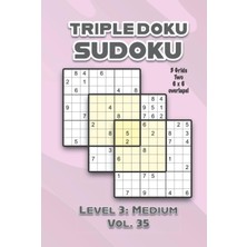 TeknoKapsül Triple Doku Sudoku 3 Grids Two 6 x 6 Overlaps Level 3: Medium Vol. 35: Play Triple Sudoku With Solutions 9 x 9 Nine Numbers Grid Easy Level Volumes... Puzzle Challenge For All Ages Kids To Adults