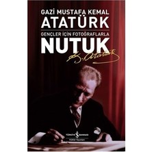 Esranın Dünyası Gençler Için Nutuk: Fotoğraflarla Tarihi Anlatım