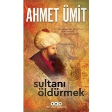 Esranın Dünyası Tarihi Bir Eser: Sultanı Öldürmek