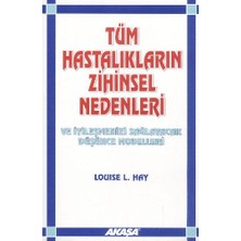 Esranın Dünyası Tüm Hastalıkların Zihinsel Nedenleri ve Iyileşmenizi Sağlayacak Düşünce Modelleri
