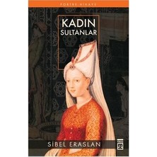 Esranın Dünyası Kadın Sultanların Tarihteki Yeri ve Rolü Üzerine Analiz