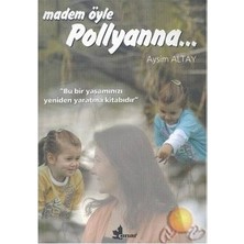 Esranın Dünyası Pollyanna'nın Hikayesi: Olumlu Düşüncenin Gücü
