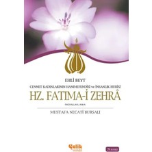 Ehli Beyt Cennet Kadınlarının Hanımefendisi ve Insanlık Hurisi Hz. Fatıma-I Zehra