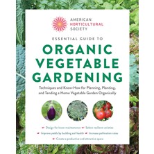 Cool Springs Press Guide To Organic Vegetable Gardening: Techniques And Know-How For Planning, Planting, And Tending A
