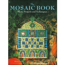 Trafalgar Square Books The Mosaic Book: Ideas, Projects And Techniques