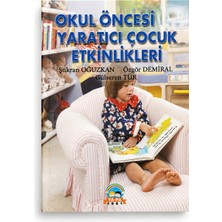 Okul Öncesi Yaratıcı Çocuk Etkinlikleri – Şükran Oğuzkan, Özgör Demiral, Gülseren Tür | Ya-Pa Yayınları Okul Öncesi Eğitim Kitabı