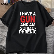 Tarzsokak Ben Bir Silah Var ve Im Şizofrenik T-Shirt Erkekler Fuuny Pamuk T Shirt Erkek Giysileri Stree 2971