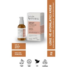 Let's Be NATURAL Let’s Be Natural Leke Karşıtı Yüz Bakım Kremi 30 ml – Cilt Tonu Eşitleyici, Aydınlatıcı ve Leke Görünümü Karşıtı Bakım