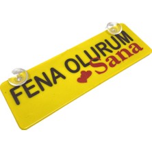 Fantastik Store Fena Olurum Sana Yazılı Sarı Dekor Plaka Vantuzlu Cam Süsü 22X7.5CM