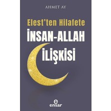 Ensar Neşriyat Elest’ten Hilafete Insan–allah Ilişkisi