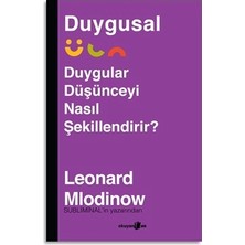 Duygusal Duygular Düşünceyi Nasıl Şekillendirir?