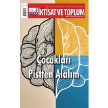 Iktisat ve Toplum Dergisi 171. Sayı Çocukları Pistten Alalım