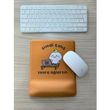 Frefly Store Şimdi Çalış Sonra Ağlarsın Baskılı Bilek Destekli Kare Mouse Pad (Turuncu)