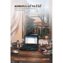 Lejand Korona Günlüğü Karantina Günlerinden Geçmişin Türkiye’sine: Bir Memleket Hikayesi