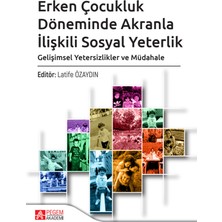 Pegem Akademi Yayıncılık Erken Çocukluk Döneminde Akranla İlişkili Sosyal Yeterlik Gelişim