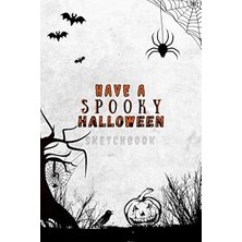 Gndz Home Have A Spooky Halloween (Sketchbook): 6 x 9 Inch, 120 Pages, Sketchbook / Coloring Book With Blank Paper And Awesome Halloween Cover Design For ... To Draw, (Perfect For Halloween Gift)